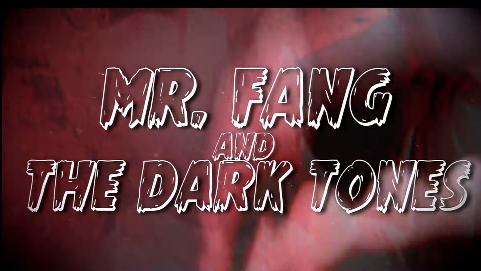 Mr. Fang and the Dark Tones